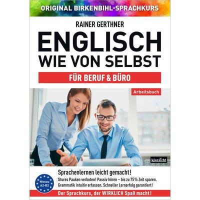 Arbeitsbuch zu Englisch wie von selbst für BERUF & BÜRO, Taschenbuch von Rainer Gerthner,Vera F. Birkenbihl, Klarsicht Verlag, 978-3-9858402-8-1