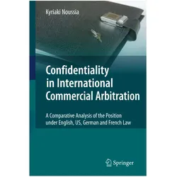 Confidentiality in International Commercial Arbitration, Fachbücher von Kyriaki Noussia