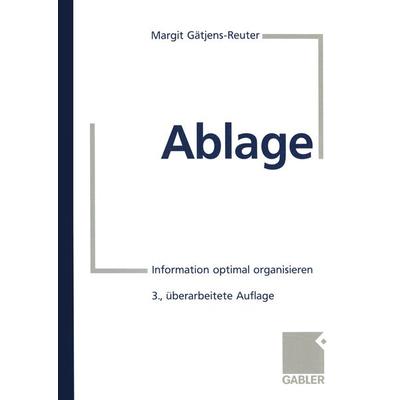 Ablage, Taschenbuch von Margit Gätjens-Reuter, Betriebswirtschaftlicher Verlag Gabler, 978-3-409-39106-1