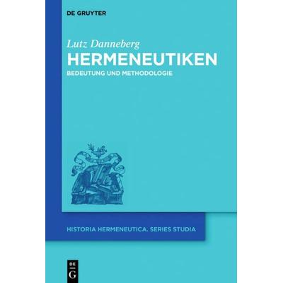 Hermeneutiken, Gebundene Ausgabe von Lutz Danneberg, De Gruyter, 978-3-11-056346-7