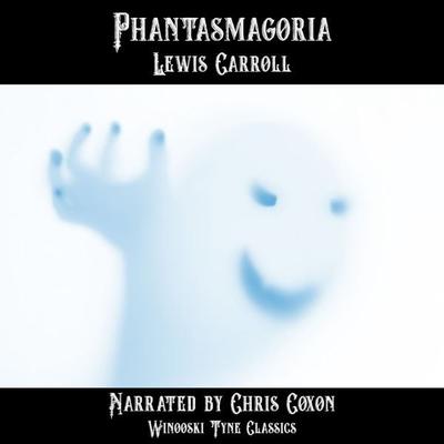 Phantasmagoria - Lewis Carroll, Audio, 4067248314692
