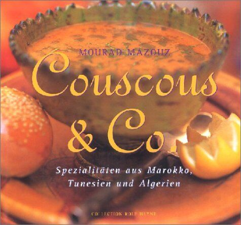 Mourad Mazouz - Couscous & Co: Spezialitäten aus Marokko, Tunesien und Algerien. Mit 88 ausgewählten Rezepten - Preis vom 30.09.2026 22:30:23 h