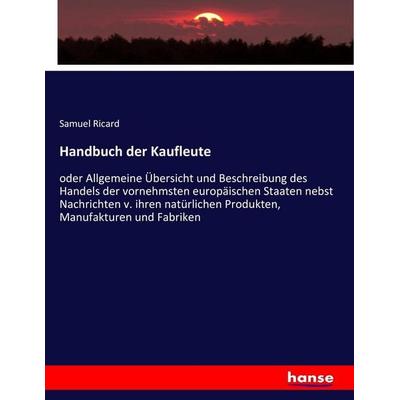 Handbuch der Kaufleute, Taschenbuch von Samuel Ricard, Hansebooks, 978-3-7434-6651-7