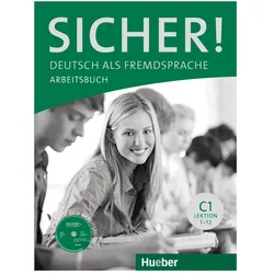 Sicher! C1 Arbeitsbuch mit CD-ROM, Schulbücher von Michaela Perlmann-Balme, Susanne Schwalb