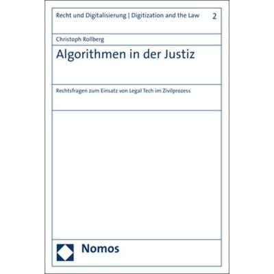 Algorithmen in der Justiz, Taschenbuch von Christoph Rollberg, Nomos, 978-3-8487-6907-0