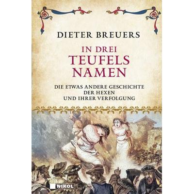 In drei Teufels Namen, Gebundene Ausgabe von Dieter Breuers, Nikol