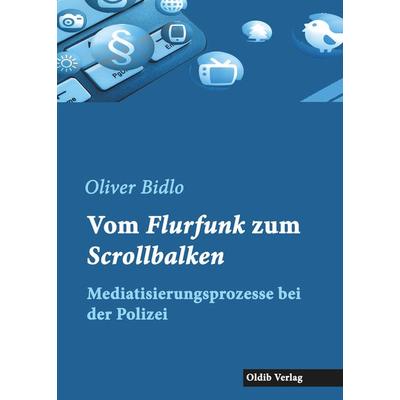 Vom Flurfunk zum Scrollbalken, Taschenbuch von Oliver Bidlo, Oldib Verlag, 978-3-939556-64-0