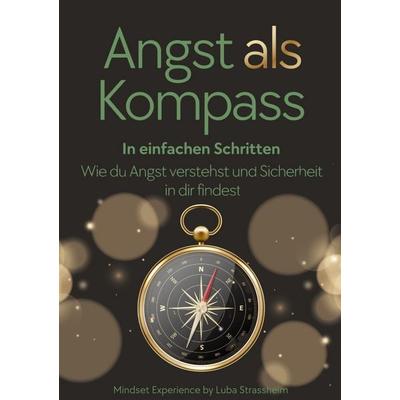 Angst als Kompass, Gebundene Ausgabe von Luba Strassheim, BoD – Books on Demand, 978-3-696-71046-0