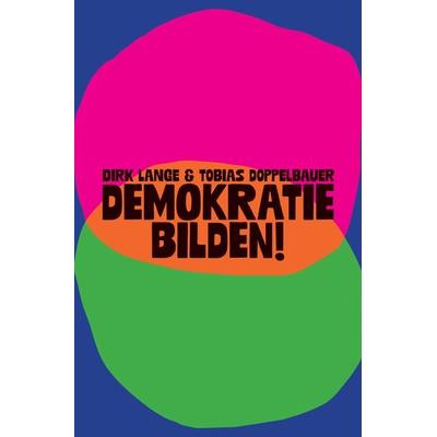 Demokratie bilden!, Gebundene Ausgabe von Tobias Doppelbauer,Dirk Lange, Verlag Anton Pustet Salzburg, 978-3-7025-1168-5