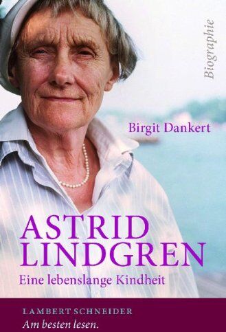 Birgit Dankert - Astrid Lindgren: Eine lebenslange Kindheit - Preis vom 09.10.2026 07:28:09 h