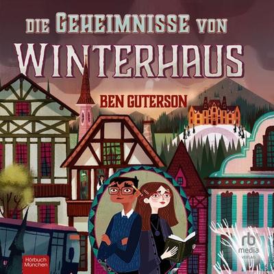 Die Geheimnisse von Winterhaus - Ben Guterson, Audio, 9783987854071