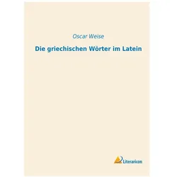 Die griechischen Wörter im Latein, Fachbücher von Oscar Weise