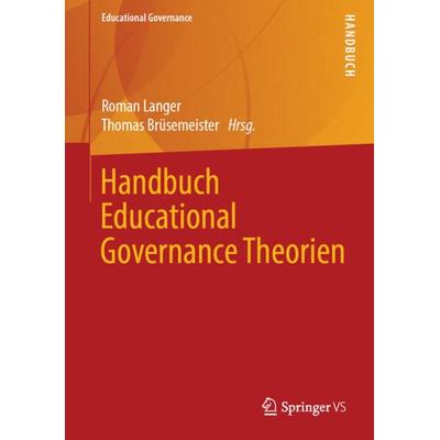 Handbuch Educational Governance Theorien, Gebundene Ausgabe von , Springer Fachmedien Wiesbaden GmbH, 978-3-658-22236-9
