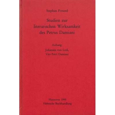 Studien zur literarischen Wirksamkeit des Petrus Damiani, Taschenbuch von Stephan Freund, Harrassowitz, 978-3-447-17254-7
