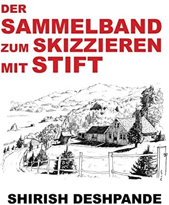 Shirish Deshpande - Der Sammelband zum Skizzieren mit Stift - Preis vom 30.09.2026 22:30:23 h