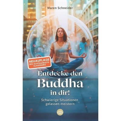 Entdecke den Buddha in dir!, Taschenbuch von Maren Schneider, Independently Published