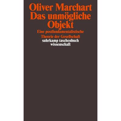 Das unmögliche Objekt, Taschenbuch von Oliver Marchart, Suhrkamp, 978-3-518-29655-4