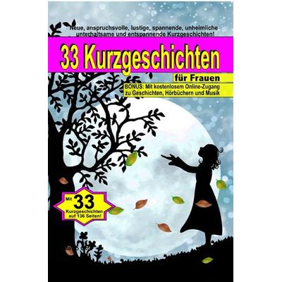 33 Kurzgeschichten für Frauen (Taschenbuch), Taschenbuch von Maria Otto, Epubli, 978-3-7549-6781-2