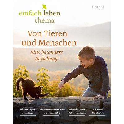 Von Tieren und Menschen - Ein besonderes Verhältnis, Geheftet von Rudolf Walter,Ottmar Fuchs,Tania Konnerth,Hilal Sezgin,Paulina Kleinsteuber, Herder,
