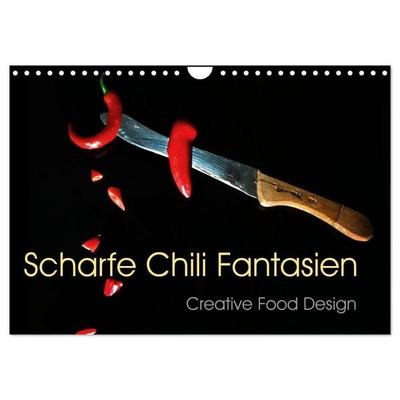 Scharfe Chili Fantasien - Creative Food Design (Wandkalender 2027 DIN A4 quer), CALVENDO Monatskalender