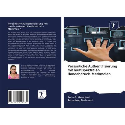 Persönliche Authentifizierung mit multispektralen Handabdruck-Merkmalen, Taschenbuch von Anita G. Khandizod,Ratnadeep Deshmukh, BoD - Books on Demand,