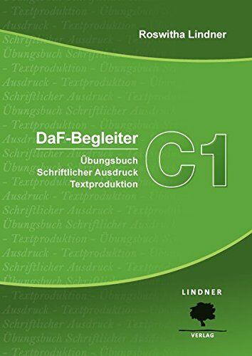 Roswitha Lindner - DaF-Begleiter C1: Übungsbuch Schriftlicher Ausdruck Textproduktion - Preis vom 09.10.2026 07:28:09 h