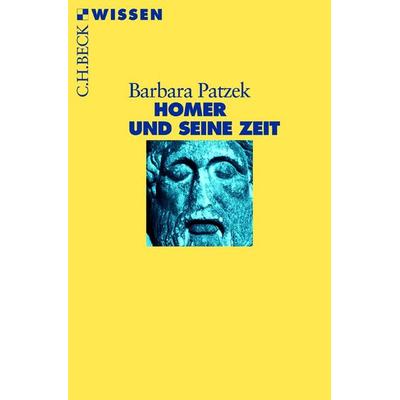 Homer und seine Zeit, Taschenbuch von Barbara Patzek, C.H. Beck
