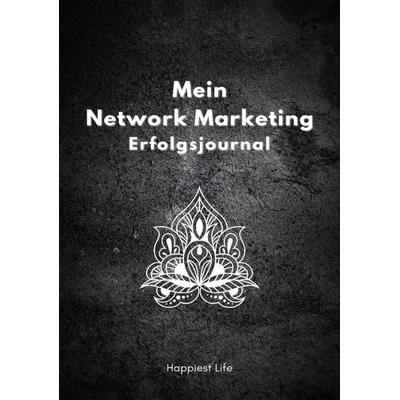 Network Marketing Erfolgsjournal: Mein Weg zum Erfolg, Taschenbuch von Happiest Life, Tredition, 978-3-347-87938-6