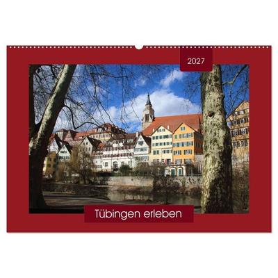 Tübingen erleben (Wandkalender 2027 DIN A2 quer), CALVENDO Monatskalender