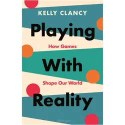 Playing with Reality, Sachbücher von Kelly Clancy