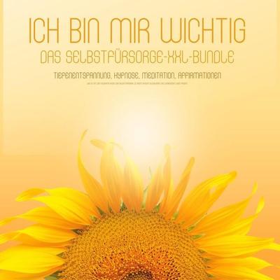ICH BIN MIR WICHTIG! Das Selbstfürsorge XXL-Bundle - Tiefenentspannung, Hypnose, Meditation, Affirmationen - Selbstfürsorge + Selbstliebe Coaching,