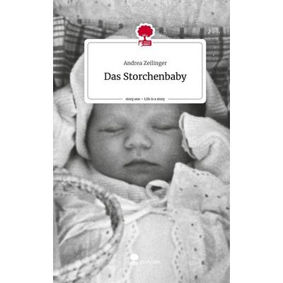 Das Storchenbaby. Life is a Story - story.one, Gebundene Ausgabe von Andrea Zeilinger, Story.one publishing, 978-3-7108-8027-8