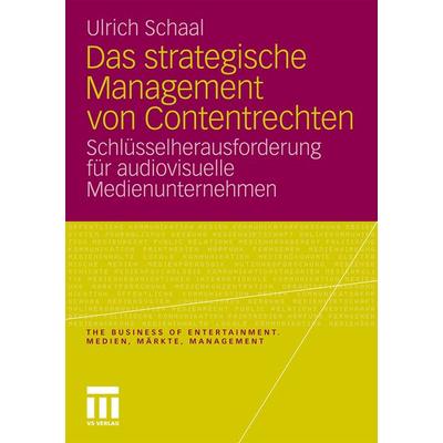 Das strategische Management von Contentrechten, Taschenbuch von Ulrich Schaal, VS Verlag für Sozialwissenschaften, 978-3-531-17285-9