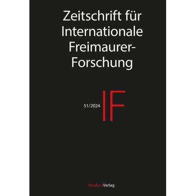 IF - Zeitschrift für Internationale Freimaurer-Forschung 51/24, Taschenbuch von , StudienVerlag, 978-3-7065-6385-7