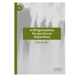 A Wittgensteinian Perspective on Dispositions, Fachbücher von Alice Morelli