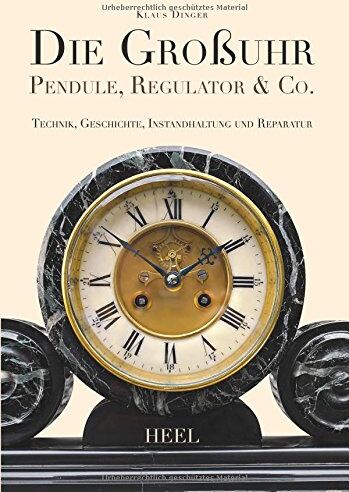 Klaus Dinger - Die Großuhr: Pendule, Regulator & Co. - Preis vom 30.09.2026 09:01:18 h