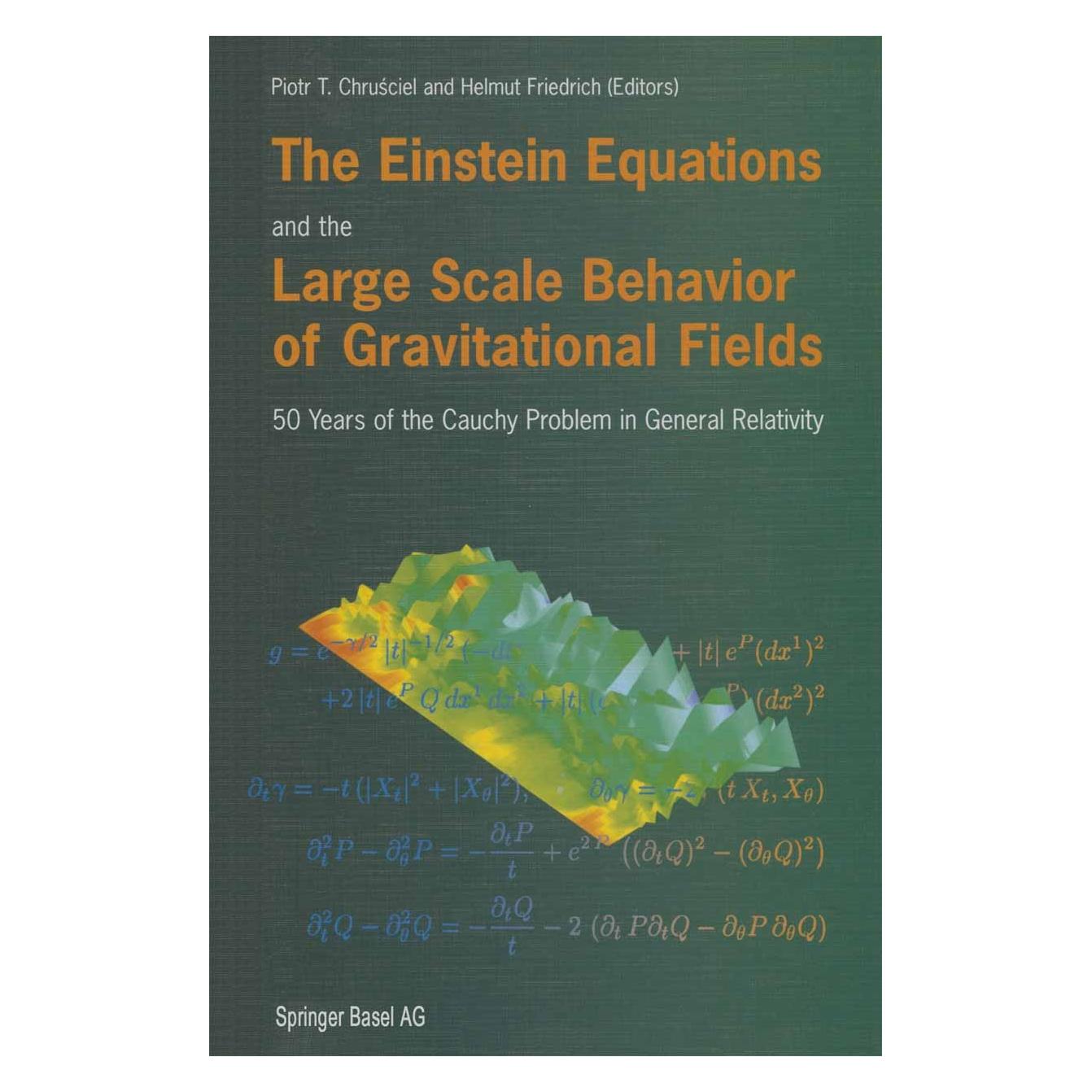 Birkhäuser The Einstein Equations and the Large Scale Behavior of Gravitational Fields (Englisch, Hardcover, Helmut Friedrich, Piotr T. Chruściel) (9783764371302)