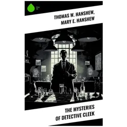 The Mysteries of Detective Cleek, Belletristik von Thomas W. Hanshew, Mary E. Hanshew