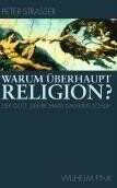 Peter Strasser - Warum überhaupt Religion?: Der Gott der Richard Dawkins schuf - Preis vom 13.10.2026 19:28:25 h