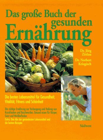 Jörg Zittlau - Das große Buch der gesunden Ernährung - Die besten Lebensmittel für Gesundheit, Vitalität, Fitness und Schönheit - Preis vom 09.10.2026 07:28:09 h