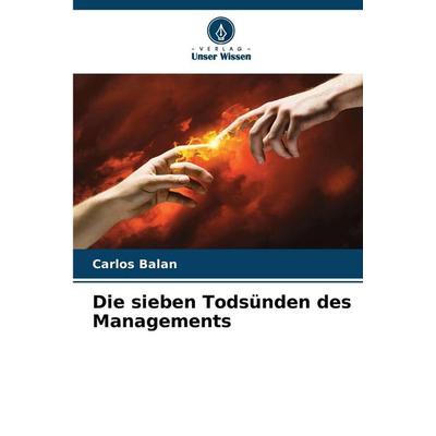Die sieben Todsünden des Managements, Taschenbuch von Carlos Balan, Verlag Unser Wissen, 978-620-9-48237-3