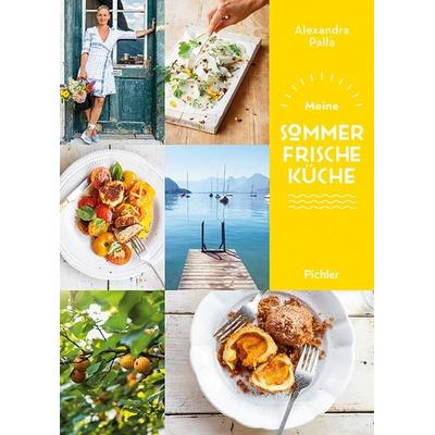 Meine Sommerfrische-Küche, Gebundene Ausgabe von Alexandra Palla, Pichler Kochbuch, 978-3-222-14030-3