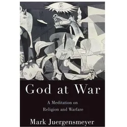 God at War: A Meditation on Religion and Warfare, Fachbücher von Mark Juergensmeyer