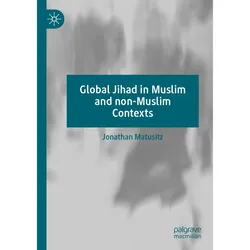 Global Jihad in Muslim and non-Muslim Contexts, Fachbücher von Jonathan Matusitz