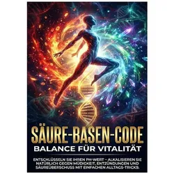 Säure-Basen-Code: Balance Für Vitalität, Ratgeber von Jonas Schneider