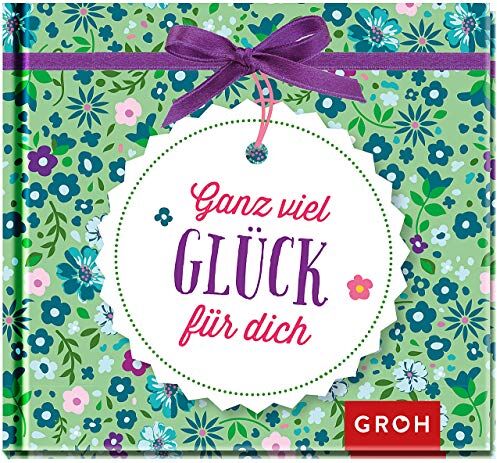 Groh Redaktionsteam - Ganz viel Glück für dich - Preis vom 13.10.2026 19:28:25 h