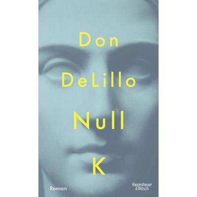 Null K, Gebundene Ausgabe von Don DeLillo, Kiepenheuer & Witsch