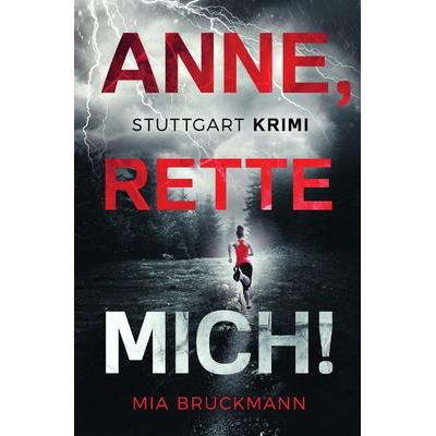 Anne, rette mich!, Taschenbuch von Mia Bruckmann, Epubli