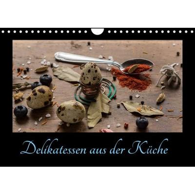 Delikatessen aus der Küche (Wandkalender 2022 DIN A4 quer)