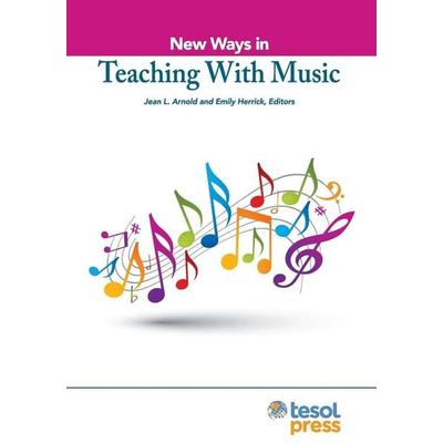 New Ways in Teaching with Music, Taschenbuch von , Tesol Press, 978-1-942799-85-6